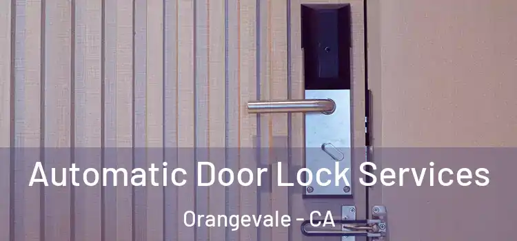  Automatic Door Lock Services Orangevale - CA