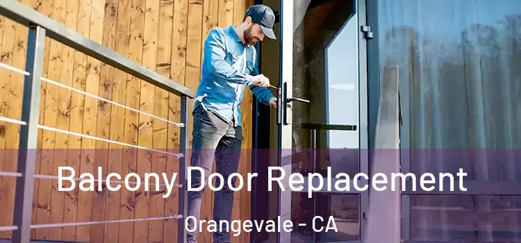  Balcony Door Replacement Orangevale - CA