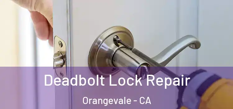  Deadbolt Lock Repair Orangevale - CA