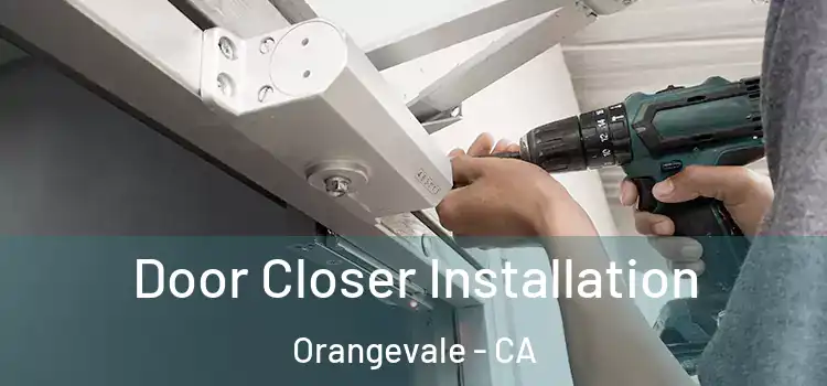  Door Closer Installation Orangevale - CA