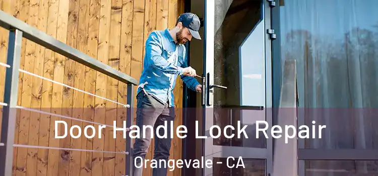  Door Handle Lock Repair Orangevale - CA