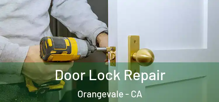  Door Lock Repair Orangevale - CA