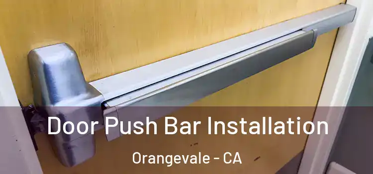  Door Push Bar Installation Orangevale - CA
