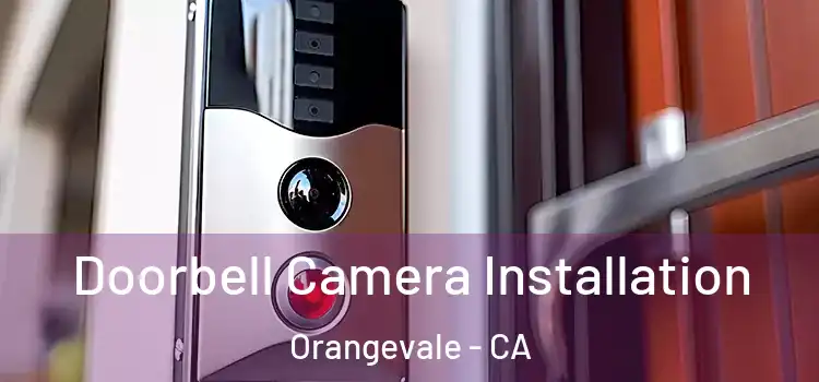  Doorbell Camera Installation Orangevale - CA