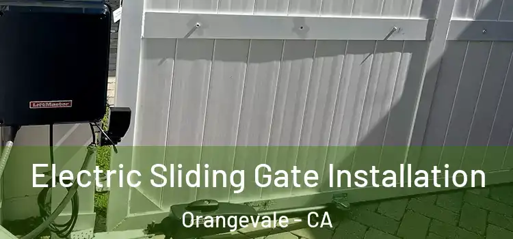  Electric Sliding Gate Installation Orangevale - CA