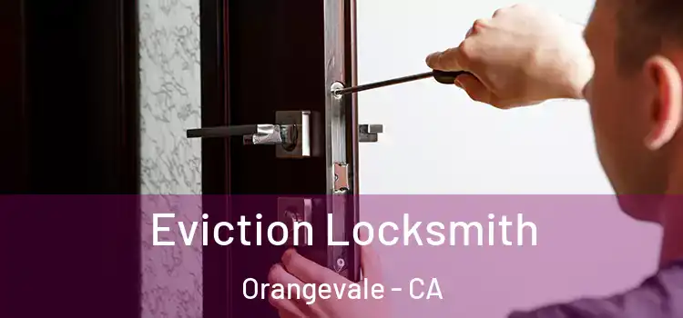  Eviction Locksmith Orangevale - CA
