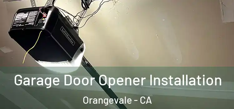  Garage Door Opener Installation Orangevale - CA