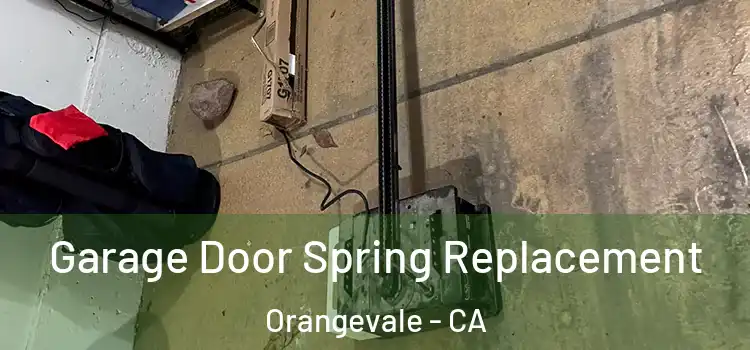  Garage Door Spring Replacement Orangevale - CA
