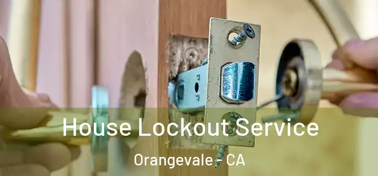  House Lockout Service Orangevale - CA