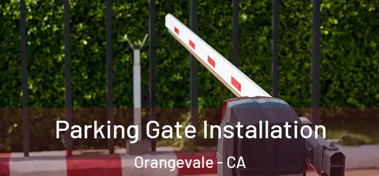  Parking Gate Installation Orangevale - CA