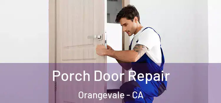  Porch Door Repair Orangevale - CA