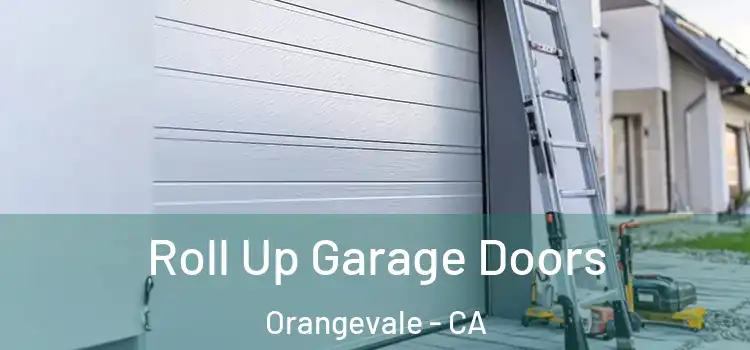  Roll Up Garage Doors Orangevale - CA