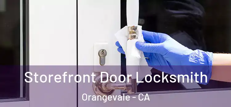 Storefront Door Locksmith Orangevale - CA